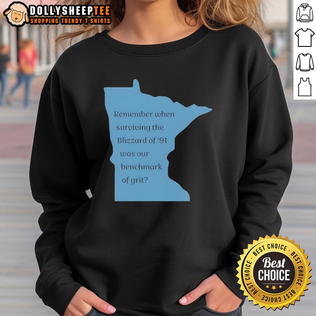 Hot Remember When Surviving The Blizzard Of 91 Was Our Benchmark Of Grit T-Shirt - Image 5