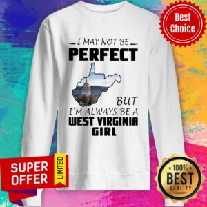 Alternative view of Funny I May Not Be Perfect But I'm Always Be A West Virginia Girl Shirt