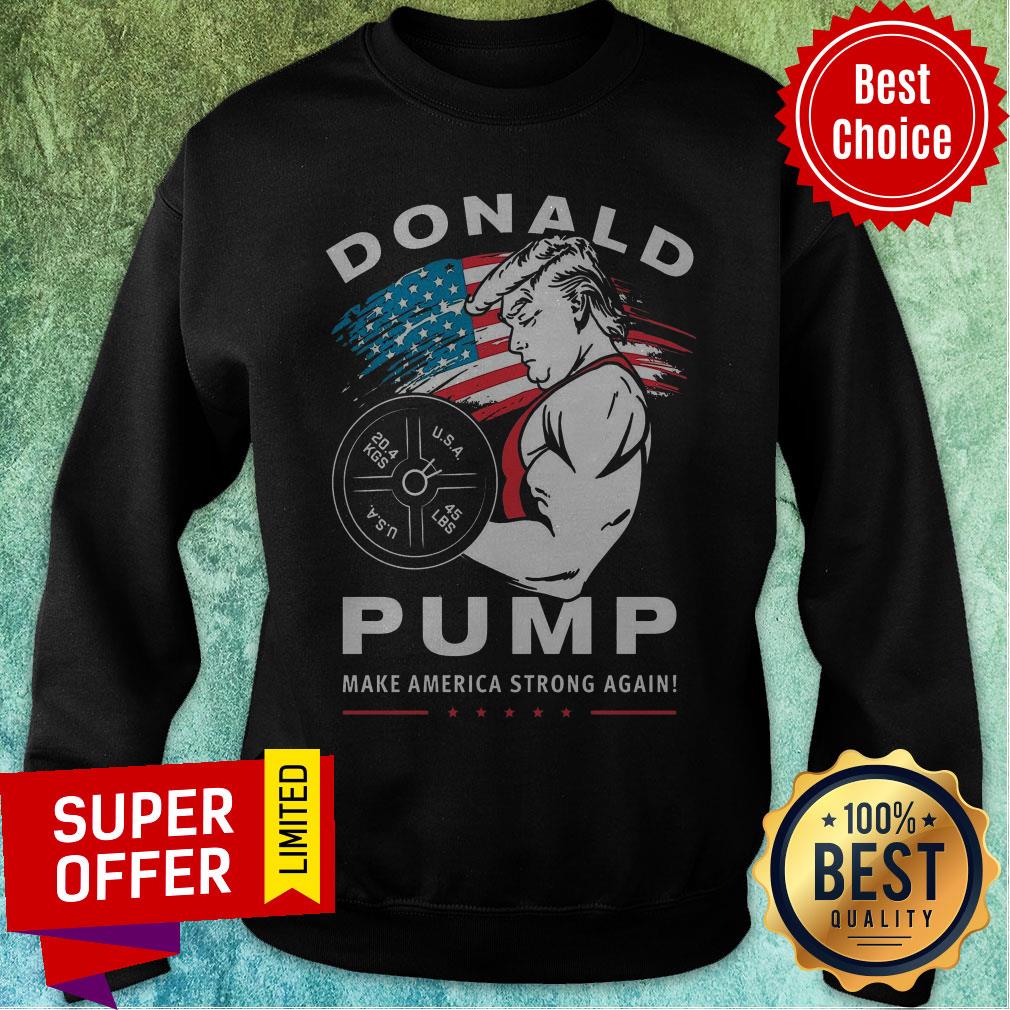 Top Donald Pump Make America Strong Agian Shirt - Image 5