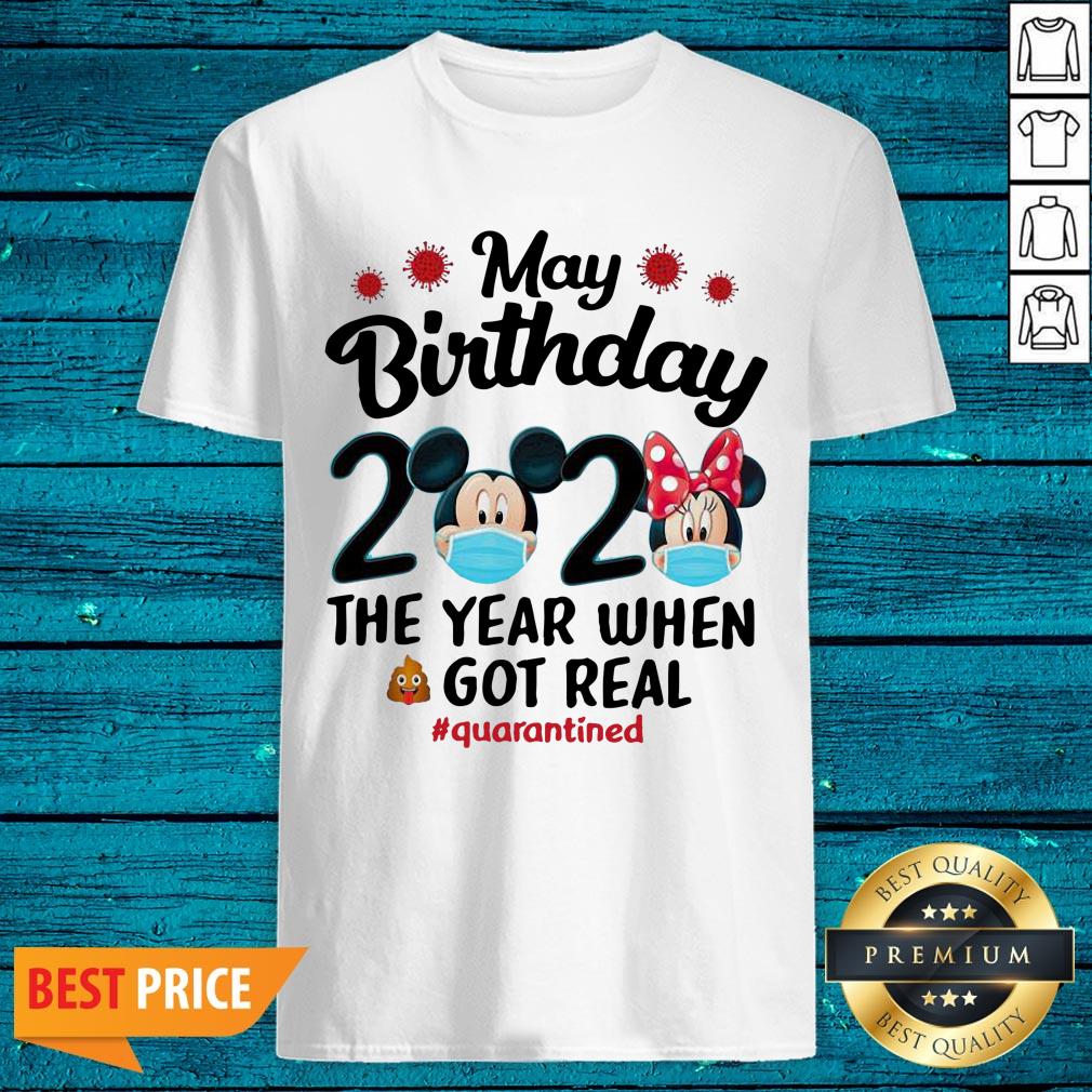 Cool Disney May Birthday 2020 The Year When Got Real Quarantined Corona Shirt