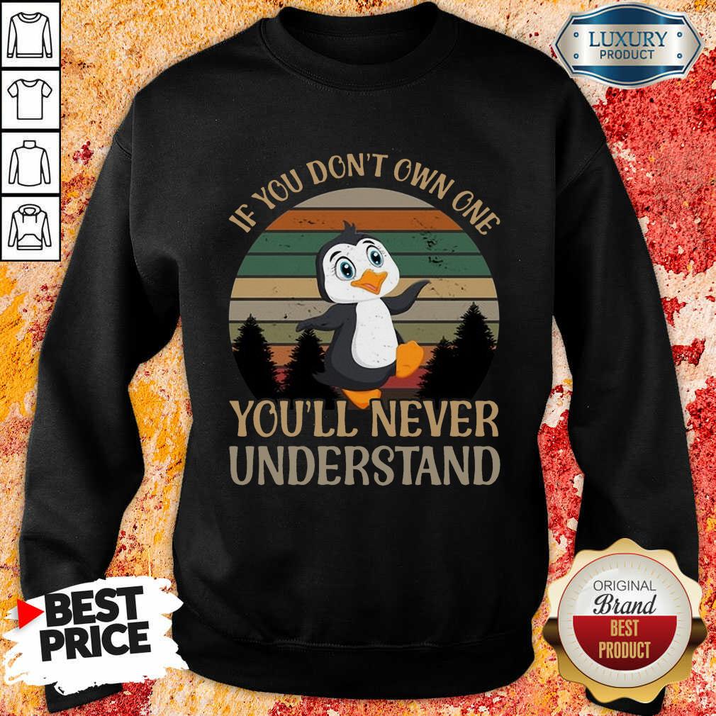 Penguin Dont Own One You'll Never Understand Shirt - Image 4