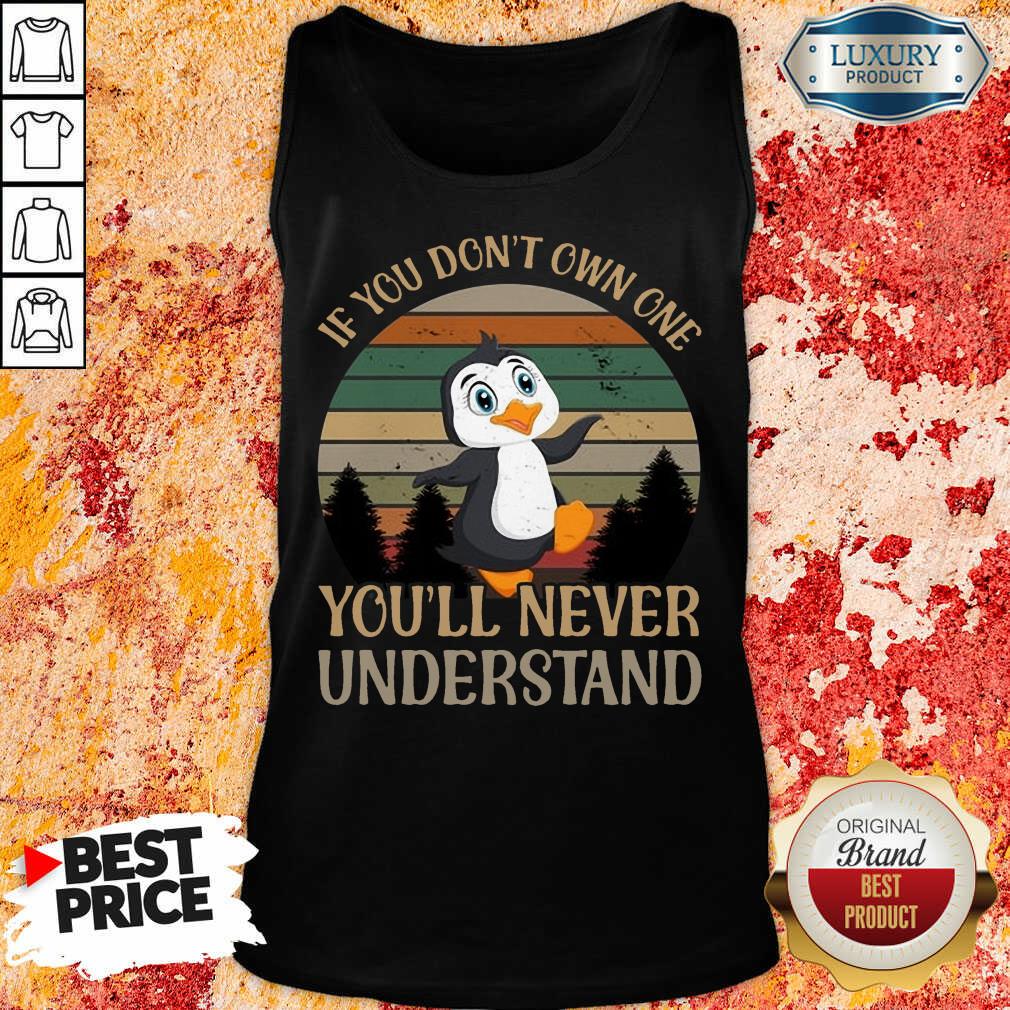 Penguin Dont Own One You'll Never Understand Shirt - Image 3