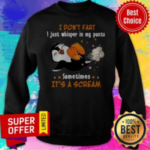 Alternative view of I Don't Fart I Just Whisper In My Pants Sometimes It's A Scream Shirt
