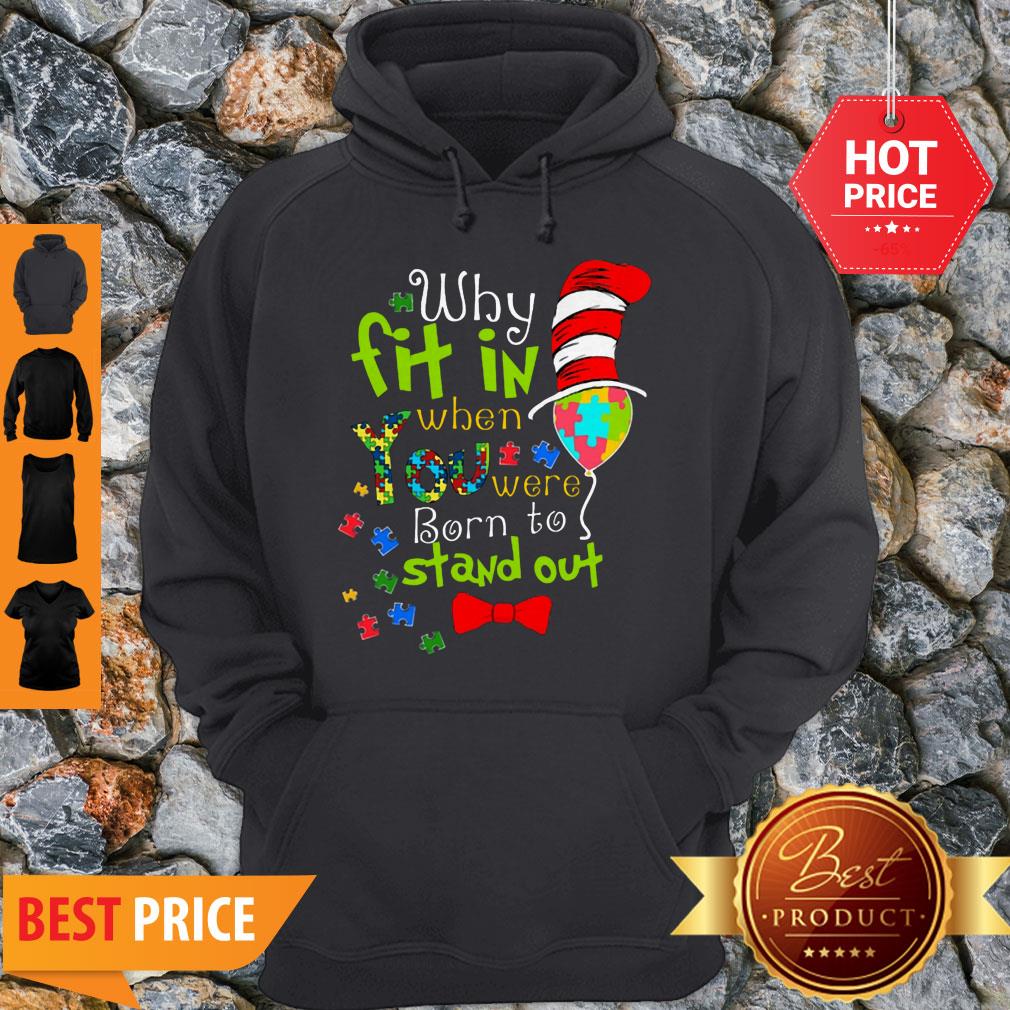 Autism Why Fit In When You Were Born To Stand Out Dr. Seuss Hat Shirt - Image 2