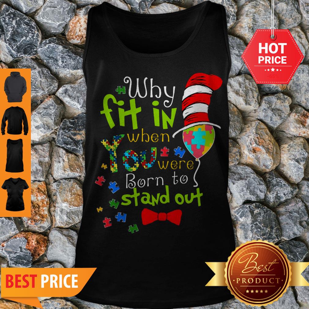 Autism Why Fit In When You Were Born To Stand Out Dr. Seuss Hat Shirt - Image 4