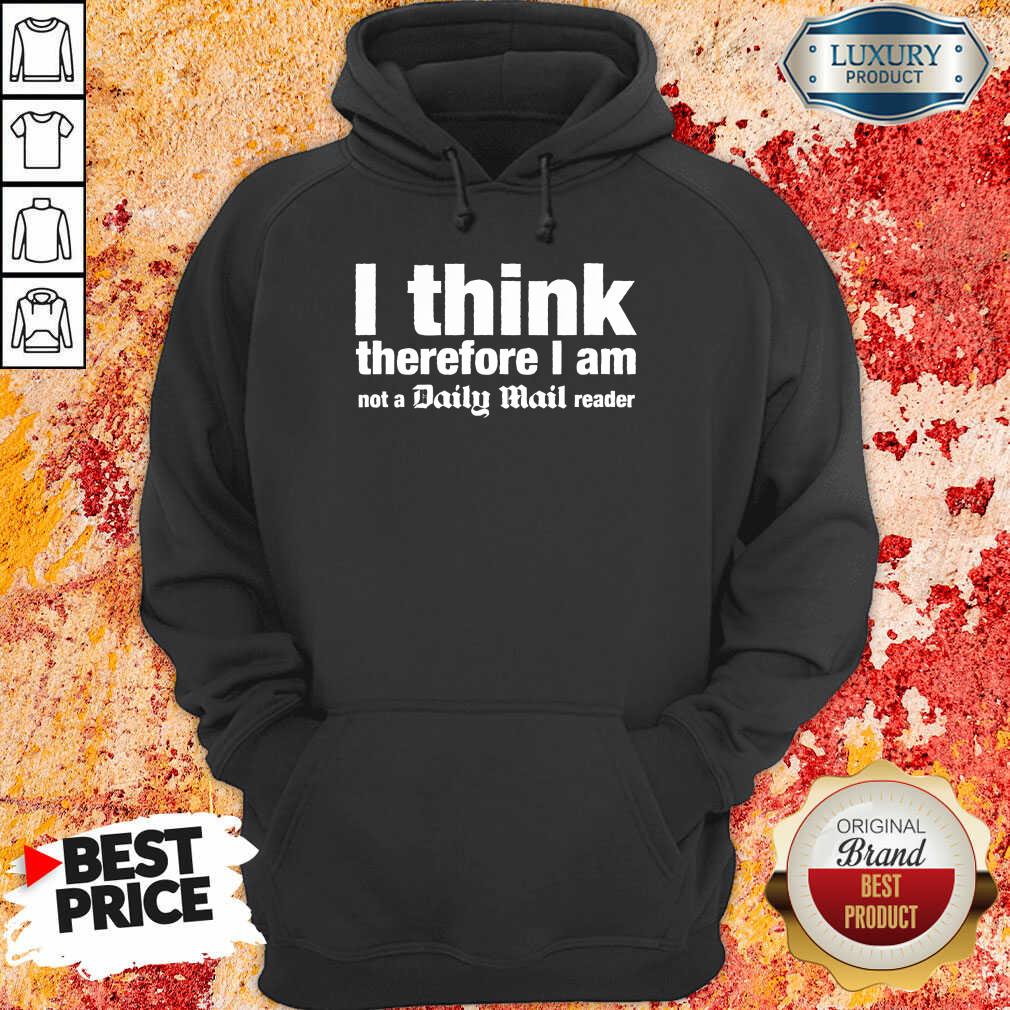 I Think Therefore I Am Not A Daily Mail Reader Shirt - Image 5