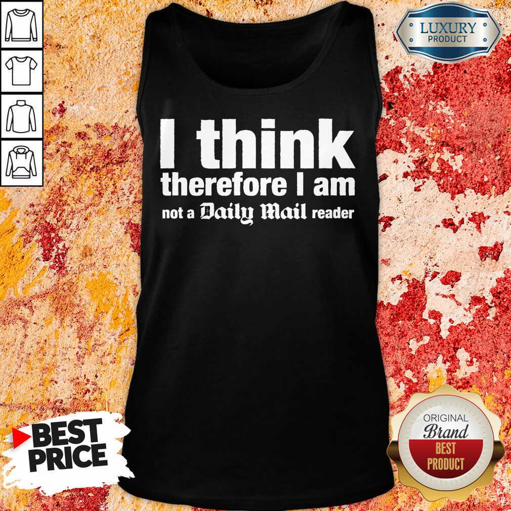 I Think Therefore I Am Not A Daily Mail Reader Shirt - Image 3