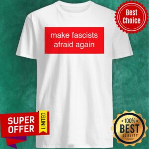 Official Make Fascists Afraid Again Red Shirt