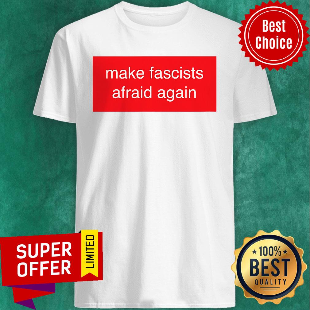 Official Make Fascists Afraid Again Red Shirt