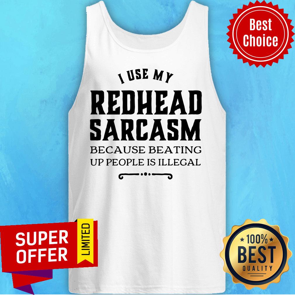 I Use My Redhesad Sarcasm Shirt - Image 3