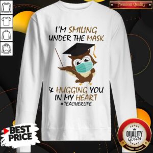 Alternative view of I'm Smiling Under The Mask Hugging You In My Heart #Teacher Owl Shirt