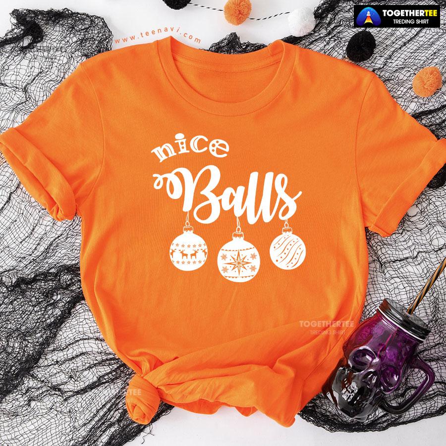 Nice Balls Christmas T-Shirt - Image 10