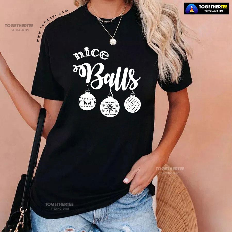 Nice Balls Christmas T-Shirt - Image 3