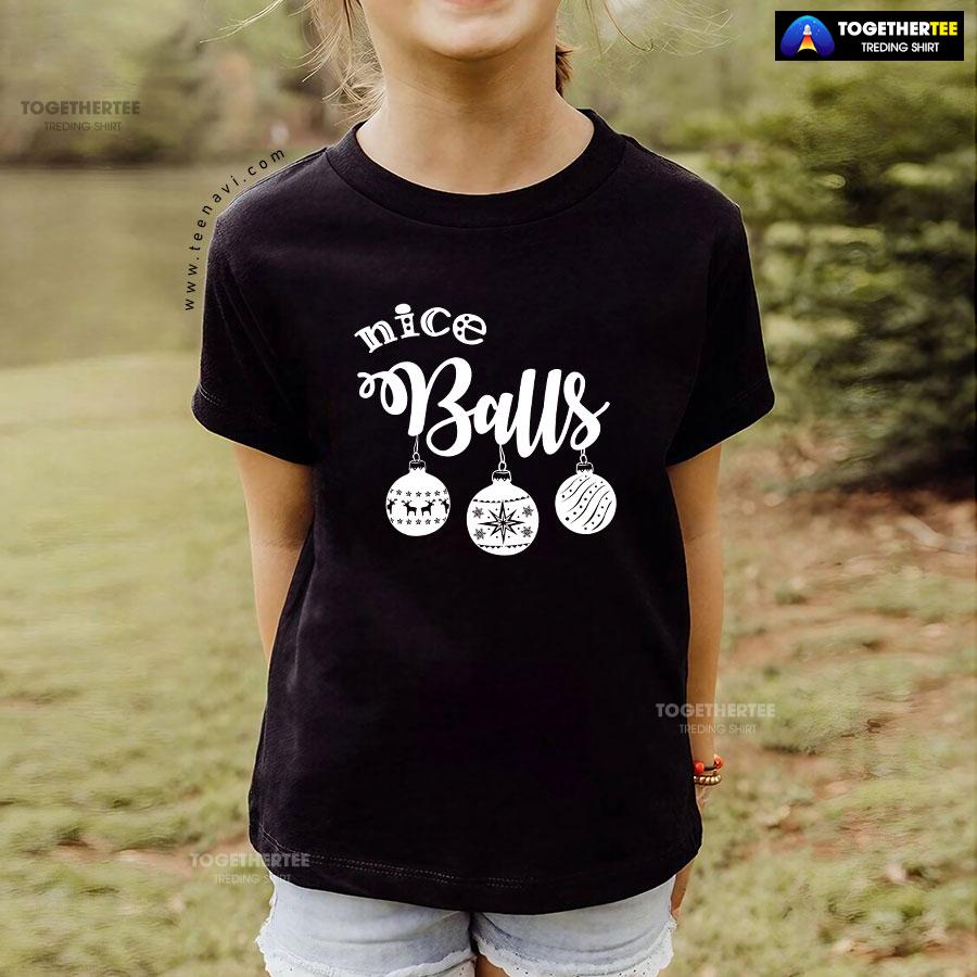 Nice Balls Christmas T-Shirt - Image 4