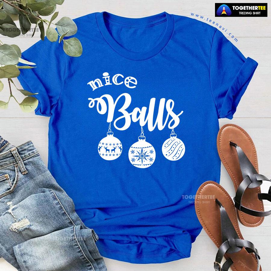 Nice Balls Christmas T-Shirt - Image 6