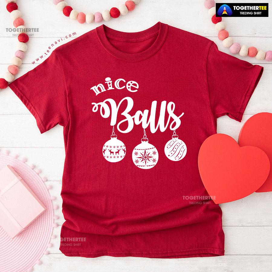 Nice Balls Christmas T-Shirt - Image 8