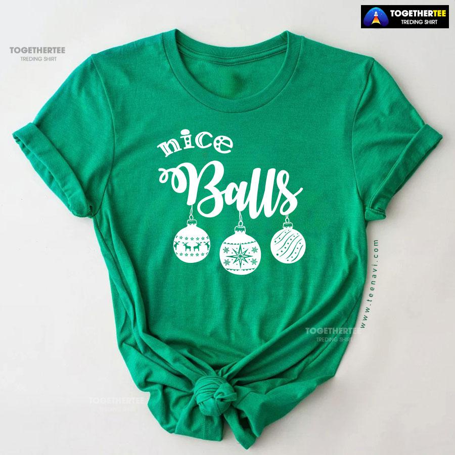 Nice Balls Christmas T-Shirt - Image 9