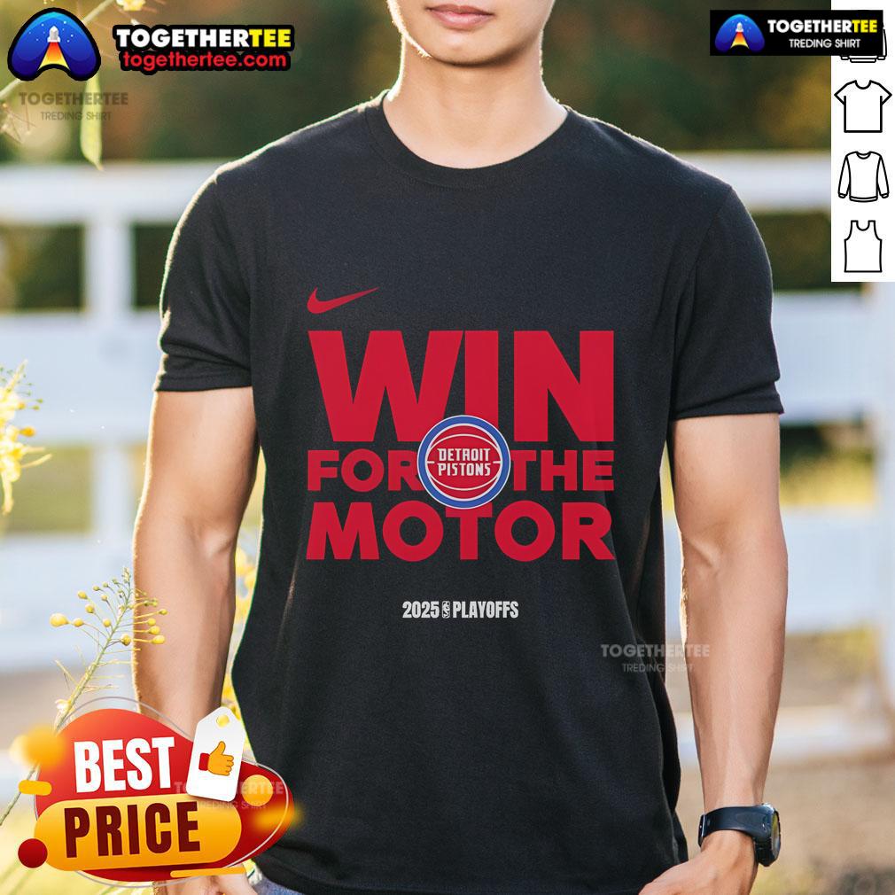 Official NBA Playoffs Win For The Motor Detroit Pistons 2025 T-Shirt