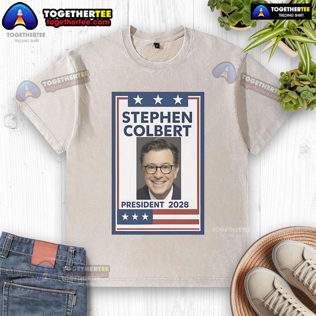 Original Stephen Colbert President 2028 T-Shirt - Image 6