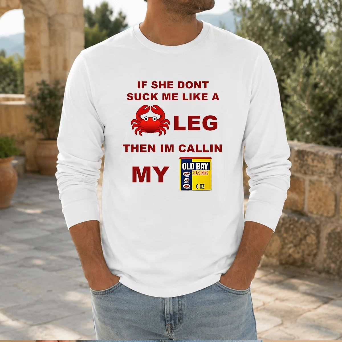 Top If She Don'T Suck Me Like A Crab Leg Then I'M Calling My Old Bay Seasoning Shirt - Image 7