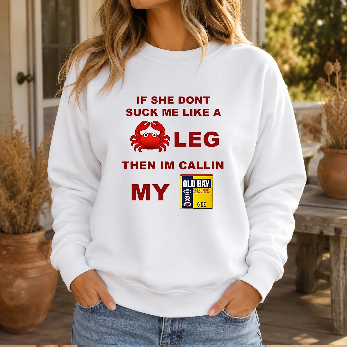 Top If She Don'T Suck Me Like A Crab Leg Then I'M Calling My Old Bay Seasoning Shirt - Image 6