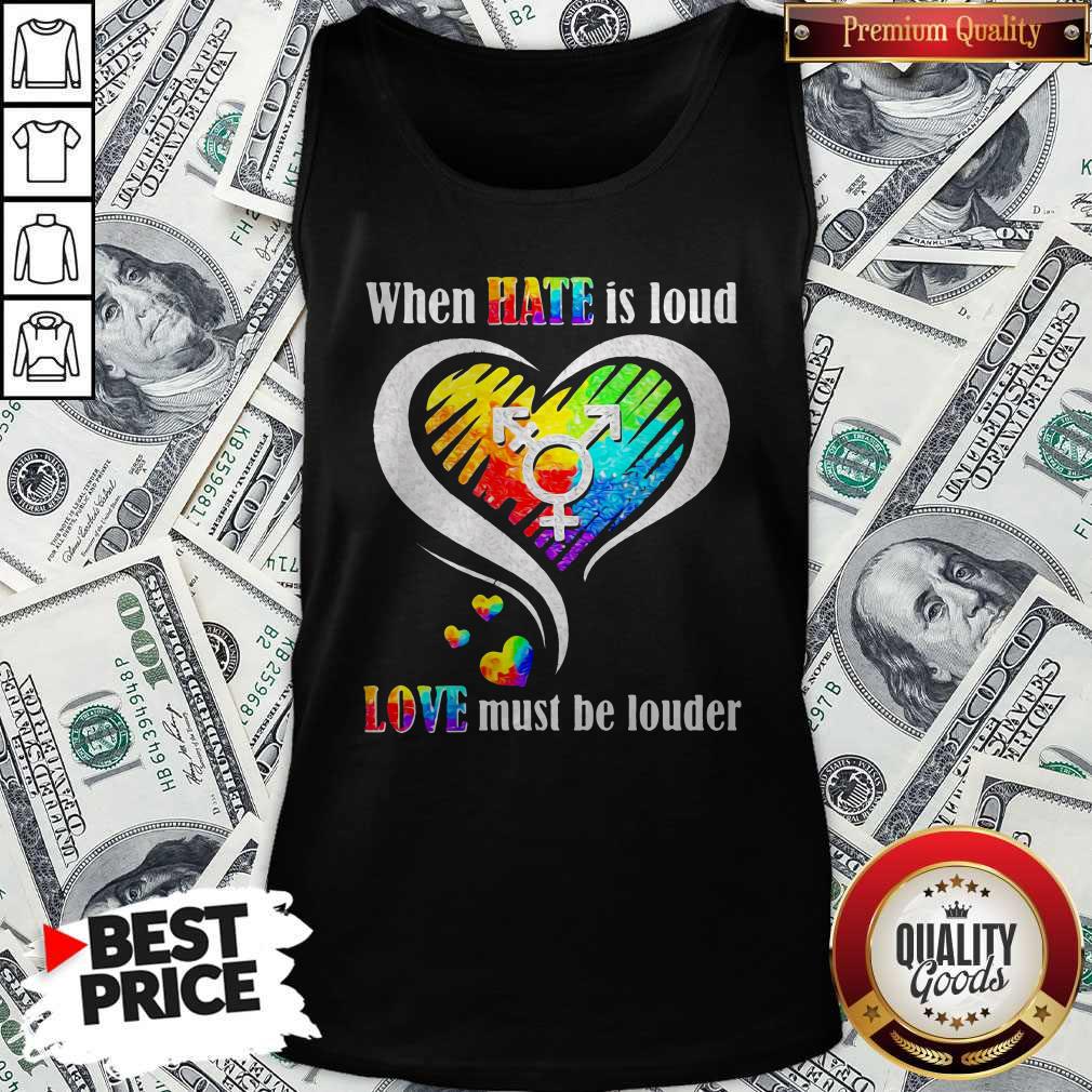 LGBT When Hate Is Loud Love Must Be Louder Heart Gift Shirt - Image 3