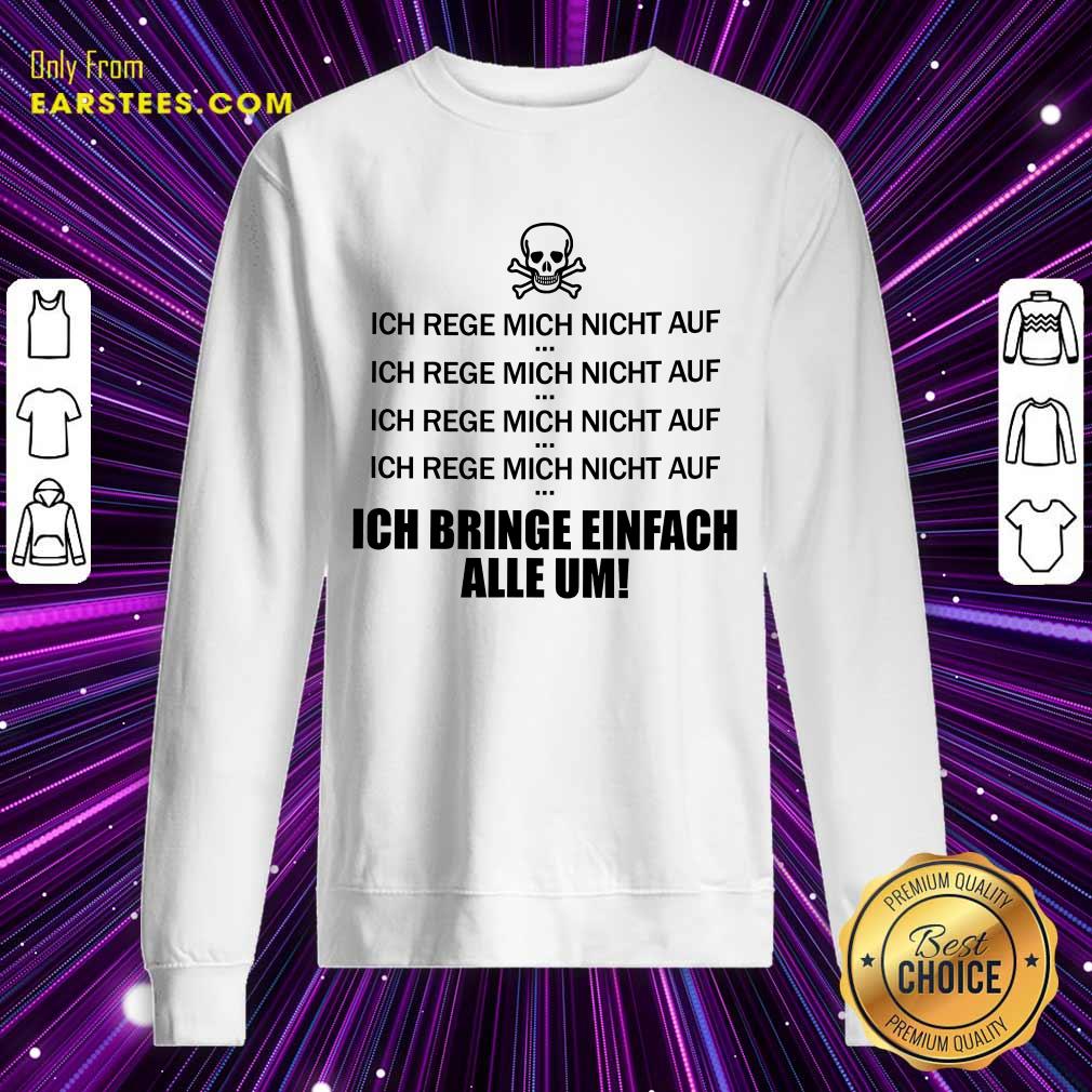 Top Ich Bringe Einfach Alle Um Shirt - Image 3