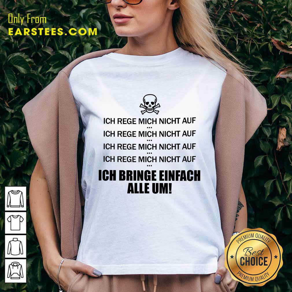 Top Ich Bringe Einfach Alle Um Shirt - Image 5