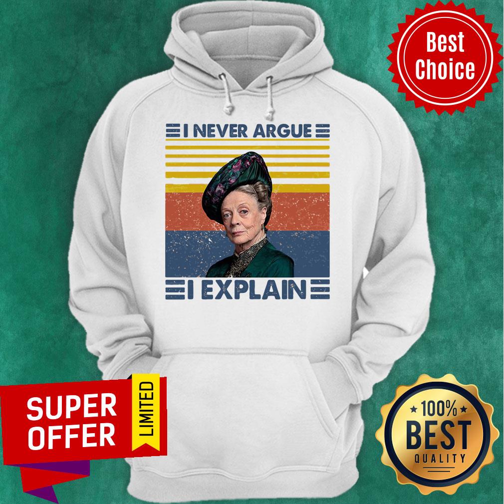 Funny Maggie Smith I Never Argue I Explain Shirt - Image 5