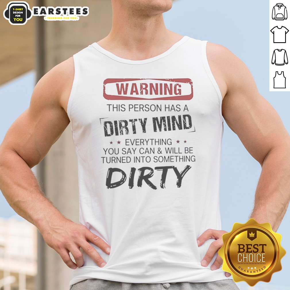 Warning This Person Has A Dirty Mind Everything You Say Can And Will Be Turned Shirt - Image 4