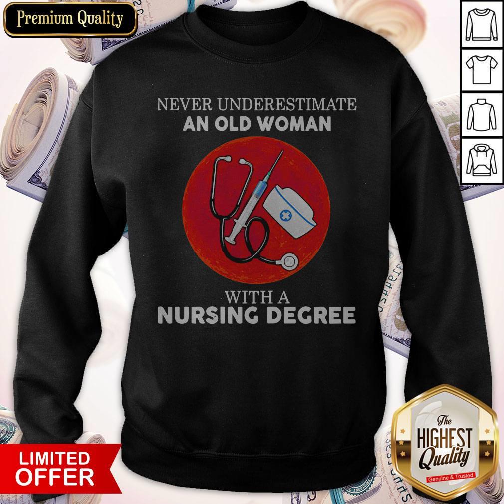 Never Underestimate An Old Woman With A Nursing Degree Shirt - Image 4