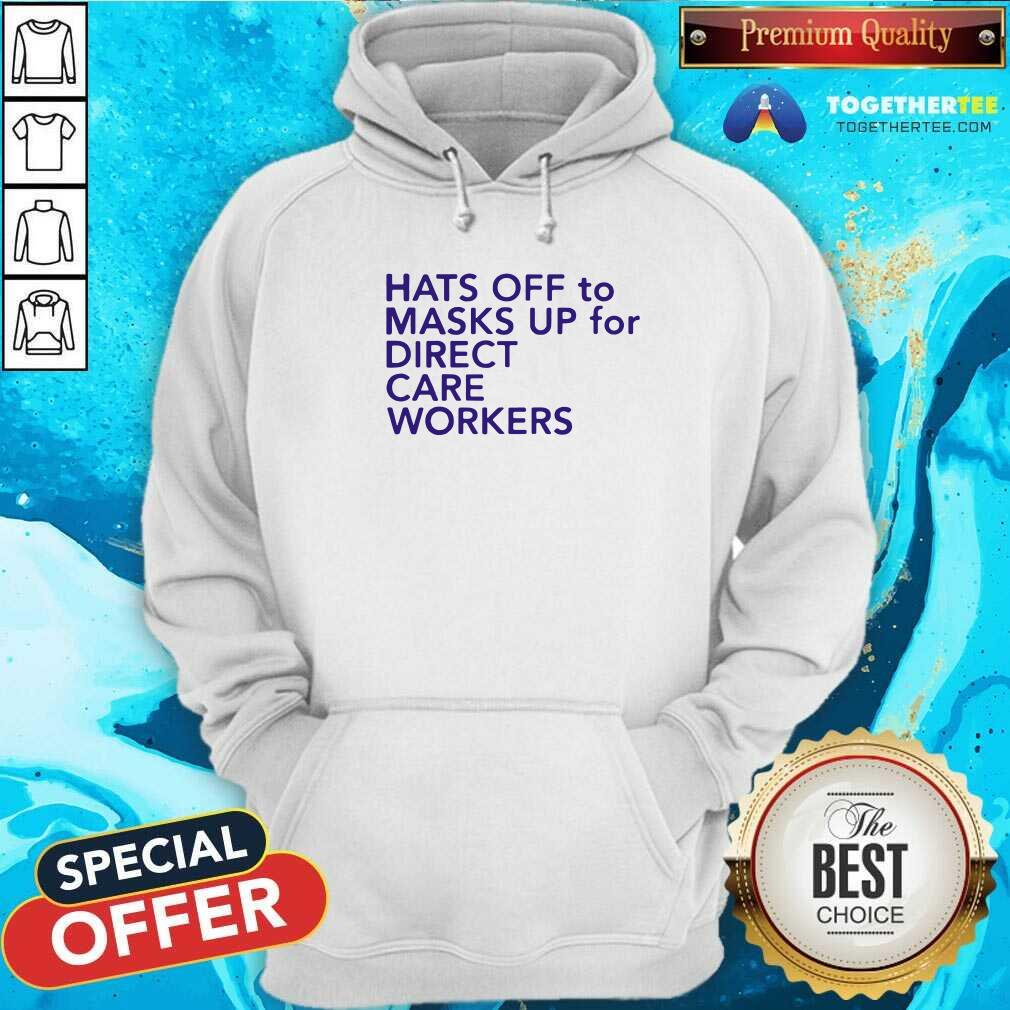 Top Hats Off To Masks Up For Direct Care Workers Shirt - Image 5