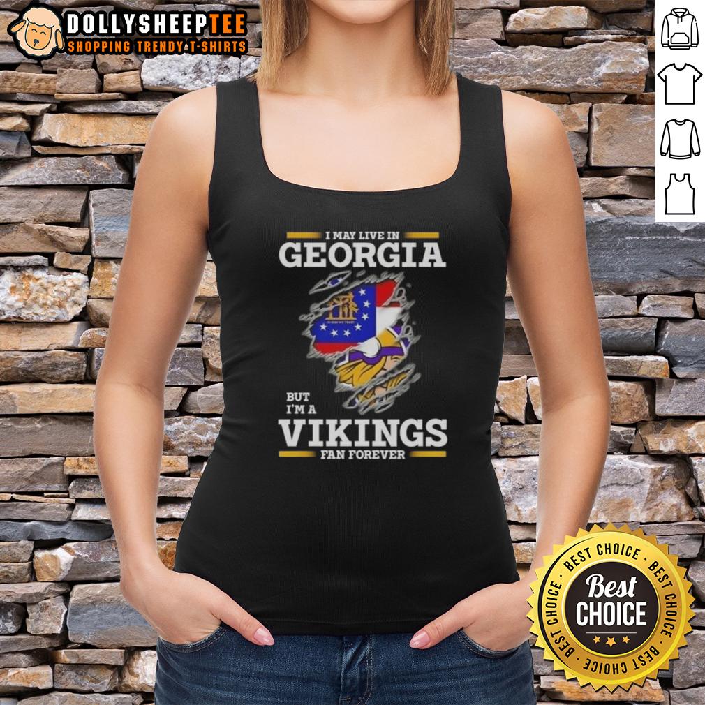 Pretty Premium I May Live In Georgia But I'm A Minnesota Vikings Fan Forever T-Shirt - Image 4