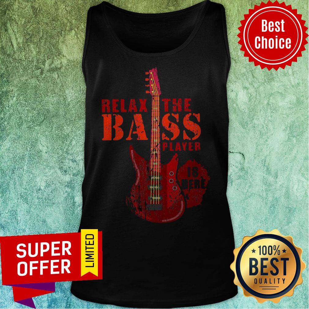 Nice Relax The Bass Player Is Here Electric Guitar Shirt - Image 5