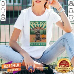 Alternative view of Original Bear Camping Fluff You Fluffin Fluff Shirt
