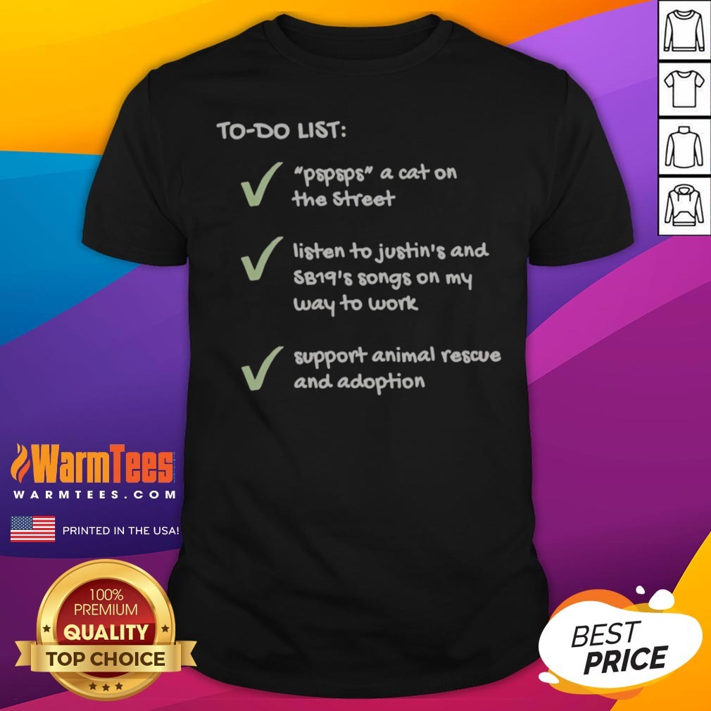 SB19 Justin To Do List Pspsps A Cat Support Animal Rescue Checkmarks Shirt