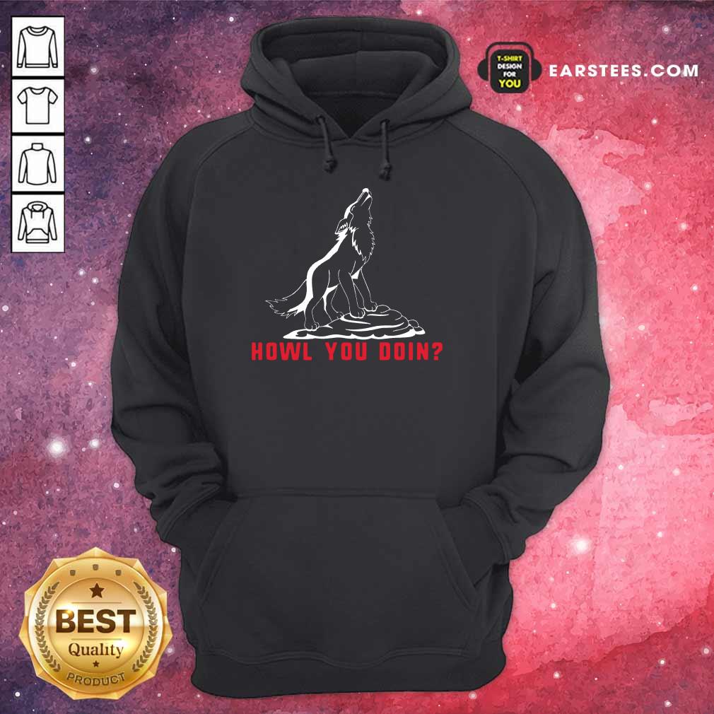 Top Howl You Doin Wolf Shirt - Image 4
