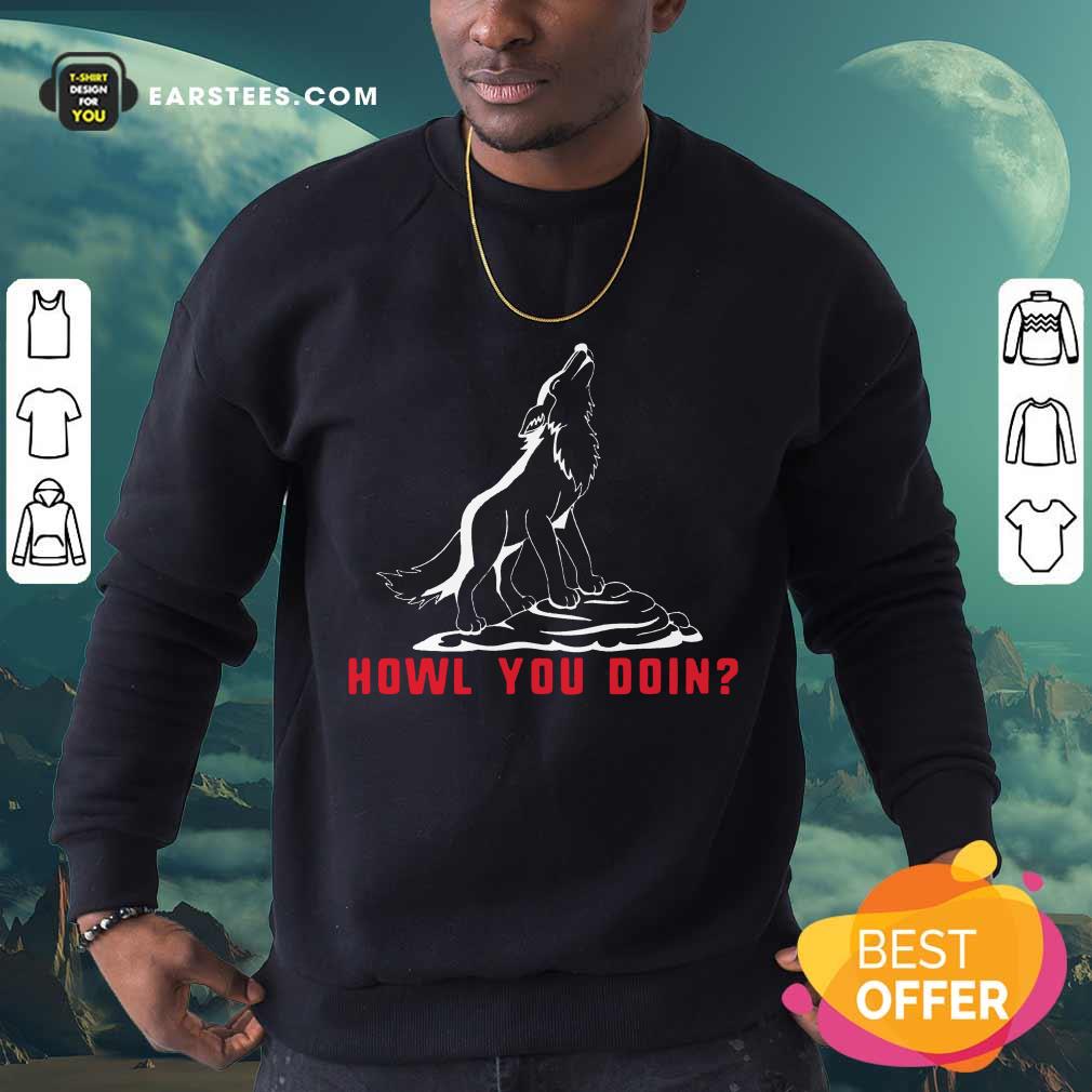 Top Howl You Doin Wolf Shirt - Image 3