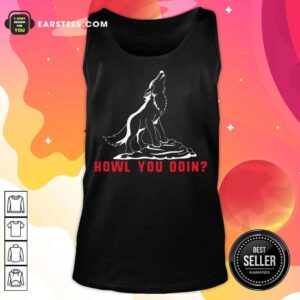 Alternative view of Top Howl You Doin Wolf Shirt