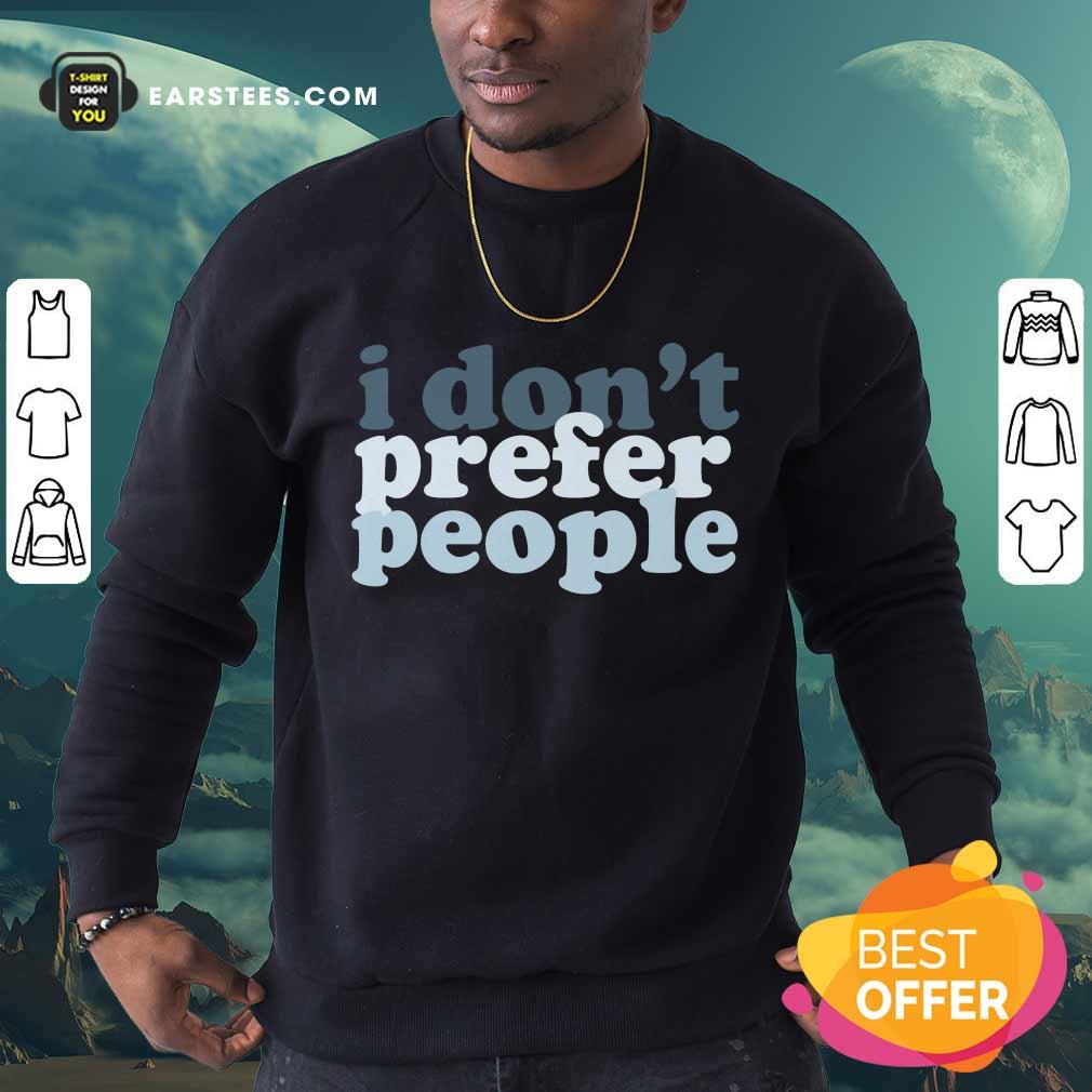 Top I Don't Prefer People Shirt - Image 3
