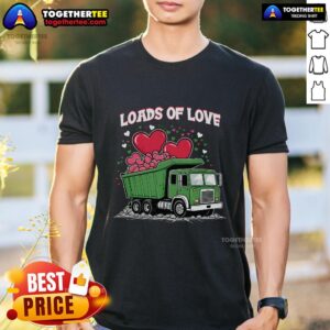 Pretty Valentines Day Garbage Truck Loads Of Love T-Shirt