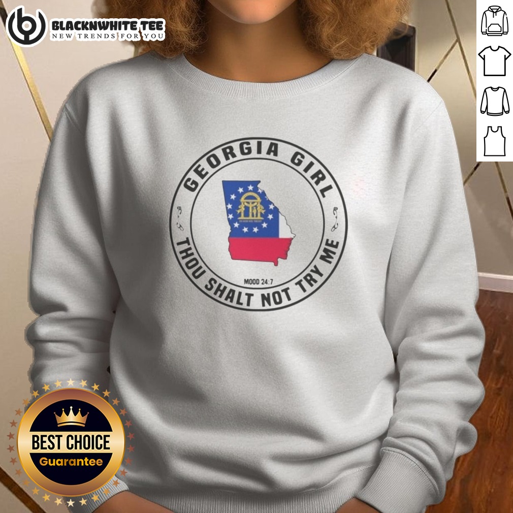Hot Georgia Girl Thou Shalt Not Try Me Mood 24 7 Map Shirt - Image 4