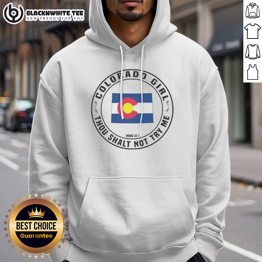Pretty Colorado Girl Thou Shalt Not Try Me Mood 24 7 State Flag Design Shirt - Image 2