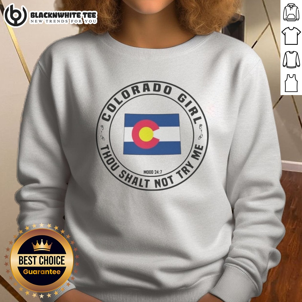 Pretty Colorado Girl Thou Shalt Not Try Me Mood 24 7 State Flag Design Shirt - Image 4