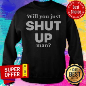 Alternative view of Nice Will You Just Shut Up Man Joe Biden Quote Shirt