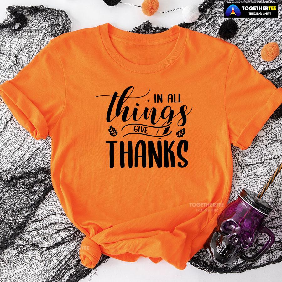In All Things Give Thanks Fall Season T-Shirt - Image 9