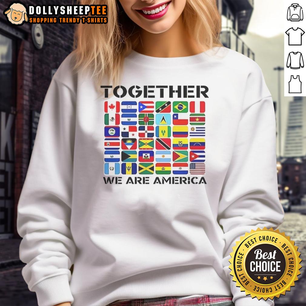 Nice Together We Are America Flags T-Shirt - Image 5