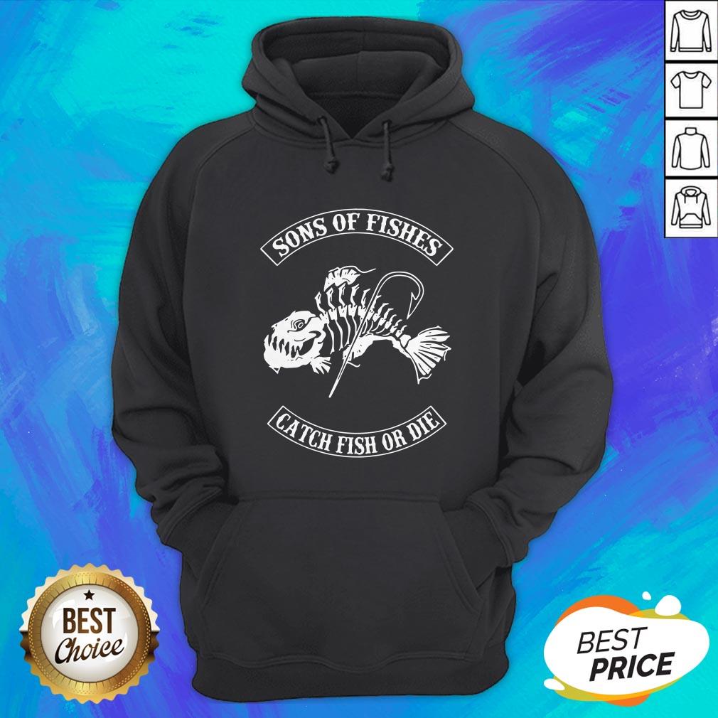 Good Son Of Fishes Catch Fish Or Die Shirt - Image 3