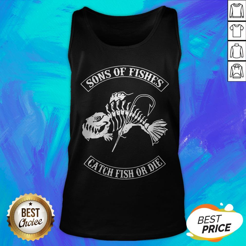 Good Son Of Fishes Catch Fish Or Die Shirt - Image 5