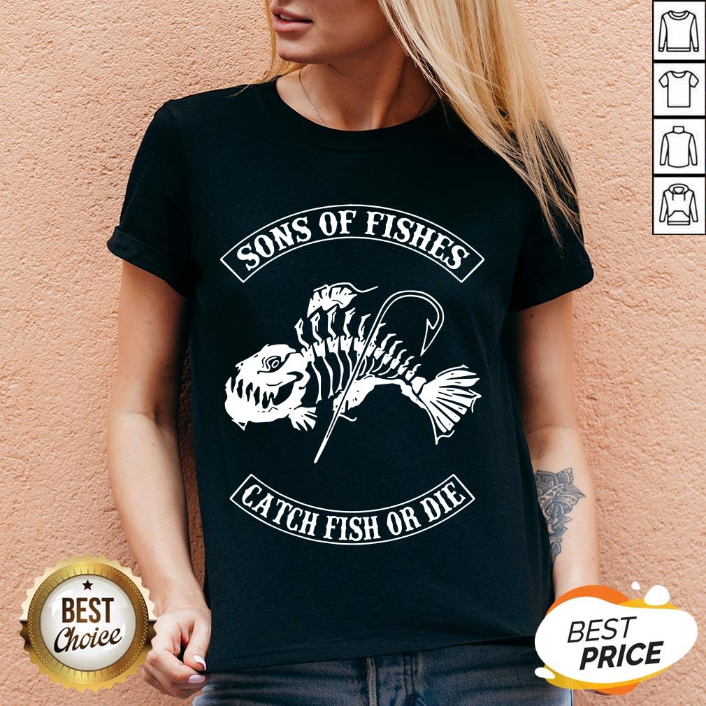 Good Son Of Fishes Catch Fish Or Die Shirt - Image 4
